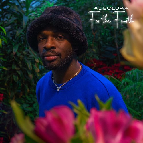 Afropop Singer ADEOLUWA Rediscovers Love With New Single "Jeje" From New 'For The Fourth' EP
